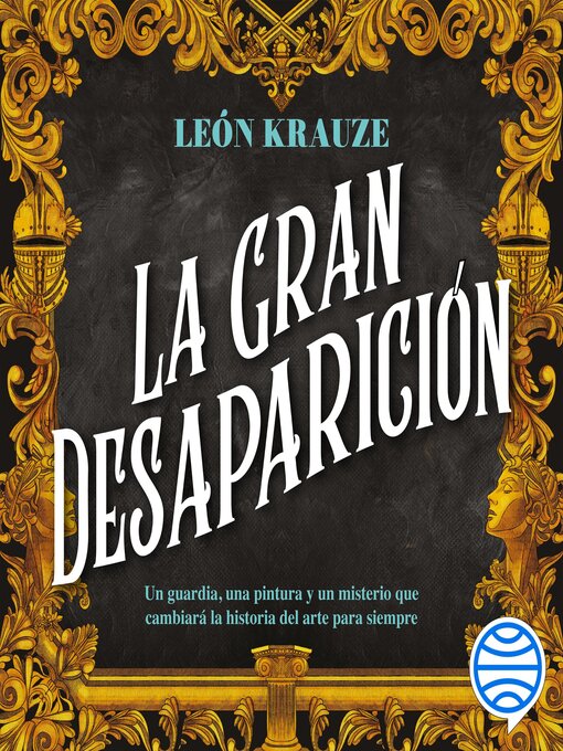 Title details for La gran desaparición by León Krauze - Available